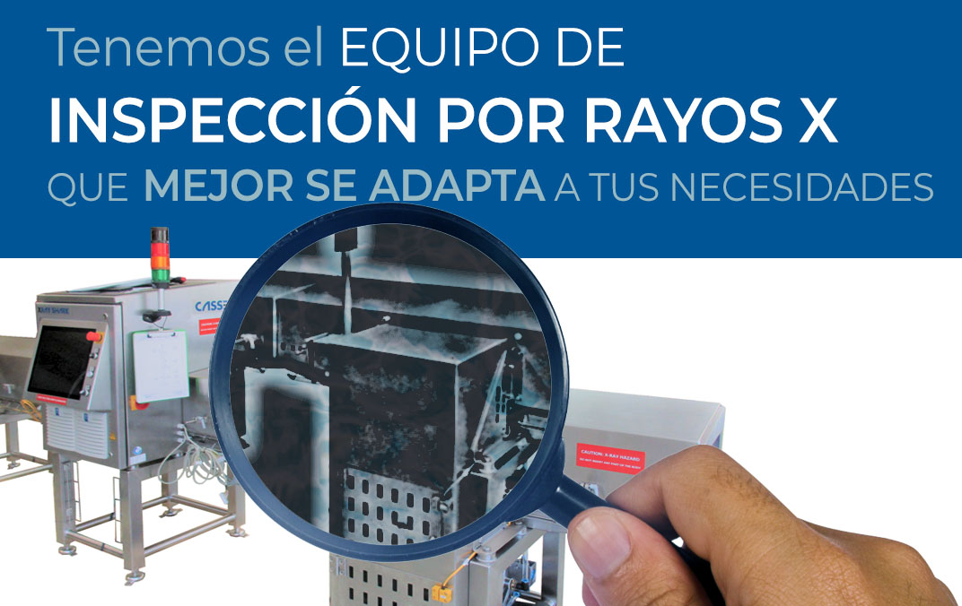 ¿Necesito un equipo de inspección por Rayos X en mi industria?