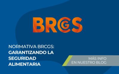 Normativa BRCGS: Garantizando la seguridad alimentaria