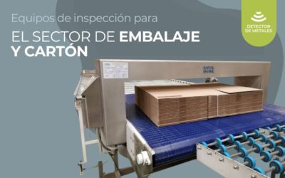 Equipos de inspección para el sector del embalaje y el cartón: Detectores de metales y Rayos X